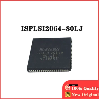 Новые Оригинальные Электронные компоненты IC 10ШТ ISPLSI2064-80LJ ISPLSI206 PLCC84