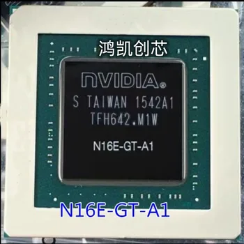 1 шт./лот Новый оригинальный чипсет N16E-GT-A1 N16E GT A1 BGA В наличии